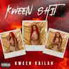 Kween Kailah - Kween Shit - Single